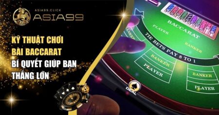 Kỹ Thuật Chơi Bài Baccarat – Bí Quyết Giúp Bạn Thắng Lớn 1 kỹ thuật chơi bài Baccarat