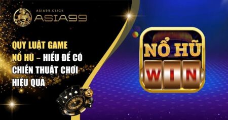 Quy Luật Game Nổ Hũ – Hiểu Để Có Chiến Thuật Chơi Hiệu Quả 9 Quy luật game nổ hũ