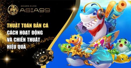 Thuật Toán Bắn Cá – Cách Hoạt Động Và Chiến Thuật Hiệu Quả 10 Thuật toán bắn cá